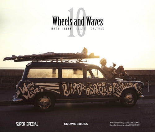 10 wheels & waves. Moto, surf, skate, culture