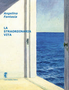 La straordinaria vita