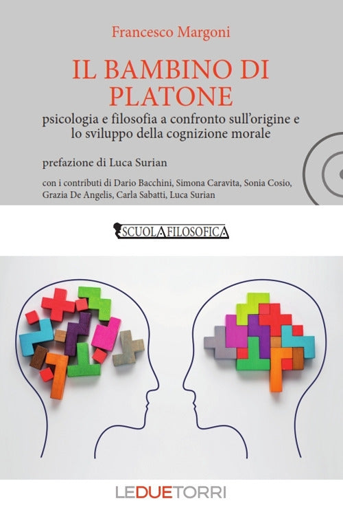 Il bambino di Platone. Psicologia e filosofia a confronto sull'origine e lo sviluppo della cognizione morale