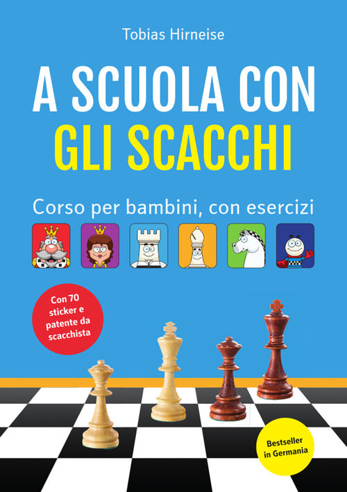 A scuola con gli scacchi. Corso per bambini, con esercizi
