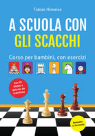 A scuola con gli scacchi. Corso per bambini, con esercizi