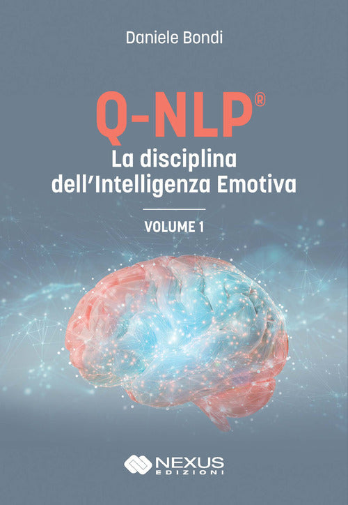 Q-NLP la disciplina dell'intelligenza emotiva. Vol. 1