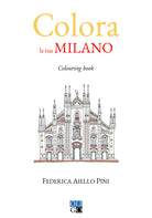 Colora la tua Milano. Colouring book