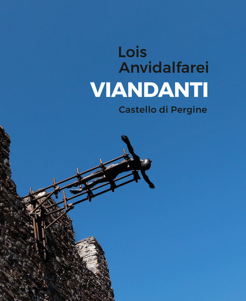 Lois Anvidalfarei. Viandanti