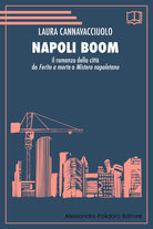 Napoli boom. Il romanzo della citt da Ferito a morte a Mistero napoletano