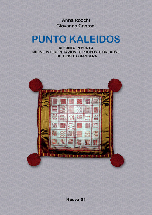 Punto Kaleidos. Di punto in punto nuove interpretazioni e proposte creative su tessuto Bandera