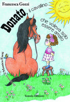 Donato il cavallino che voleva solo essere amato