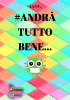 #Andrà tutto bene