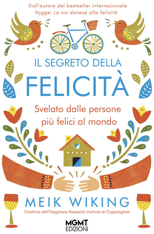 Il segreto della felicità. Svelato dalle persone più felici al mondo