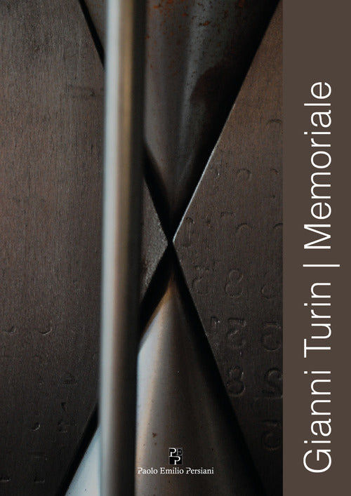 Gianni Turin. Memoriale. Catalogo della mostra (Venezia, 13 febbraio-20 aprile 2019)