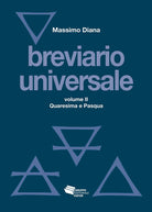 Breviario universale. Vol. 2: Quaresima e Pasqua