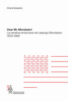 Dear Mr. Mondadori. La narrativa americana nel catalogo Mondadori 1930-1968