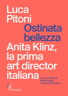 Ostinata bellezza. Anita Klinz, la prima art director italiana