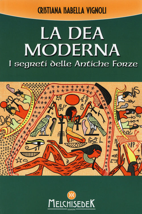 La dea moderna. I segreti delle antiche forze