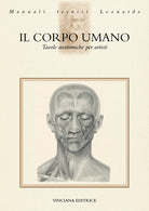 Il corpo umano. Tavole anatomiche per artisti