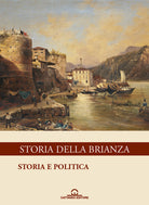 Storia della Brianza. Vol. 1: Storia e politica