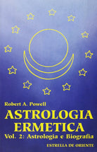Astrologia ermetica. Vol. 2: Astrologia e biografia