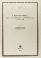 Il fondo Marsili. Nella biblioteca dell'orto botanico di Padova