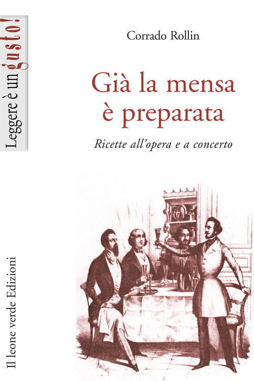 Gi la mensa preparata. Ricette all'opera e a concerto