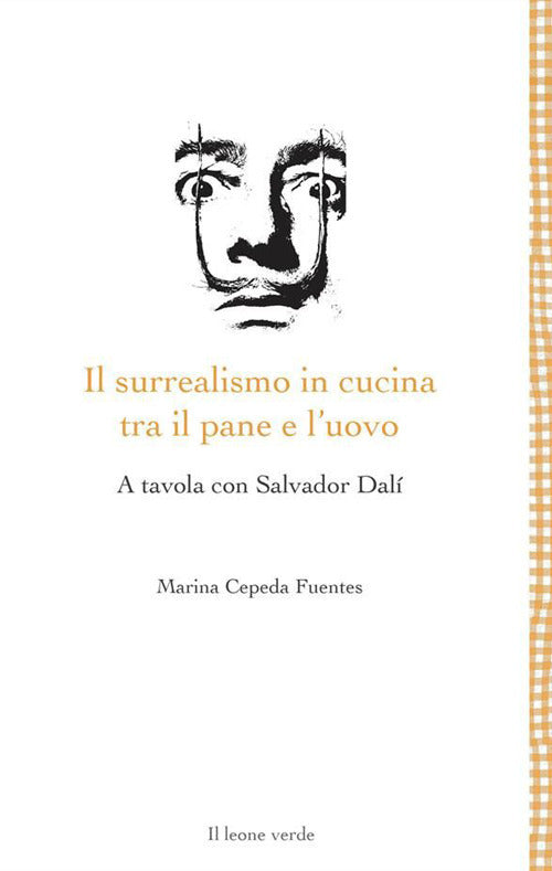 Il surrealismo in cucina tra il pane e l'uovo. A tavola con Salvador Dalì