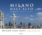 Milano dall'alto. Sguardi sulla citt. Ediz. italiana e inglese