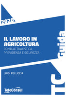 Il lavoro in agricoltura. Contrattualistica, previdenza e sicurezza