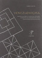 Veneziaenigma. Thirteen centuries of chronicles, mysteries, curiosities and extraordinary events poised between history and myth