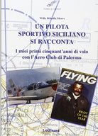 Cover of pilota sportivo siciliano si racconta. I miei primi cinquant'anni di volo con l'Aero Club di Palermo