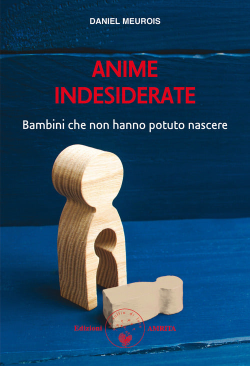 Cover of Anime indesiderate. Bambini che non hanno potuto nascere