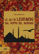 Cover of ali di Leonardo sul vento del Bosforo