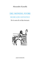 Cover of Del mondo, fuori. Ricerca del fantastico. Per la storia di un'idea letteraria