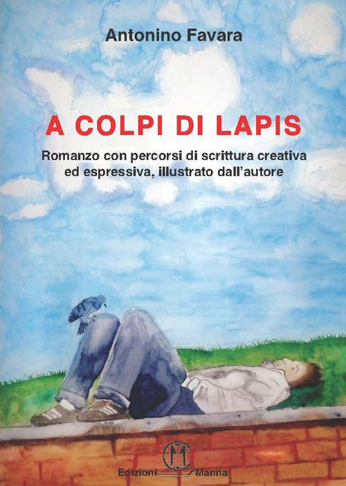 Cover of A colpi di lapis. Romanzo con percorsi di scrittura creativa ed espressiva, illustrato dall'autore