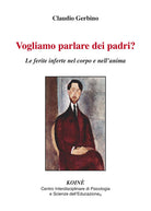 Cover of Vogliamo parlare dei padri? Le ferite inferte nel corpo e nell'anima