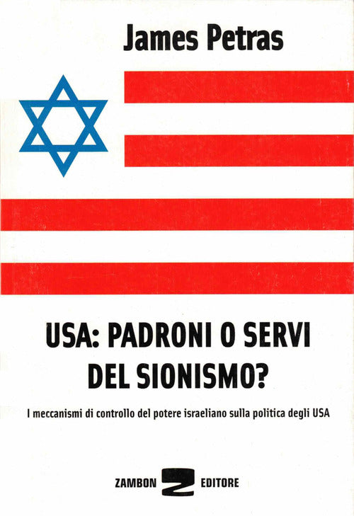 Cover of USA: padroni o servi del sionismo? I meccanismi di controllo del potere israeliano sulla politica degli USA