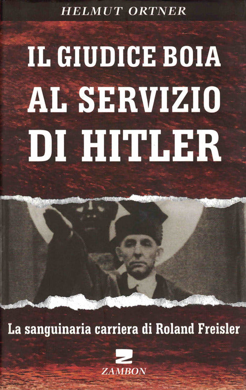 Cover of giudice boia al servizio di Hitler. La sanguinaria carriera di Roland Freisler