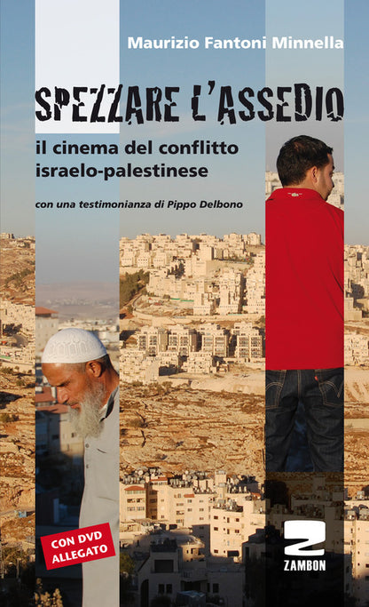 Cover of Spezzare l'assedio. Il cinema del conflitto israelo-palestinese