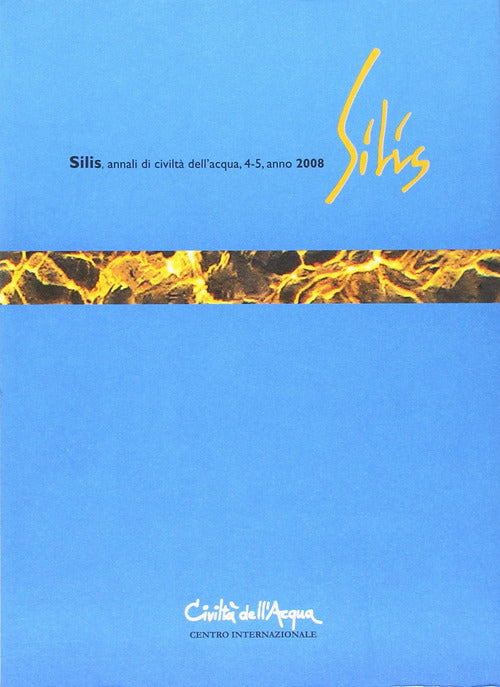 Cover of Silis. Annali di civiltà dell'acqua vol. 4-5