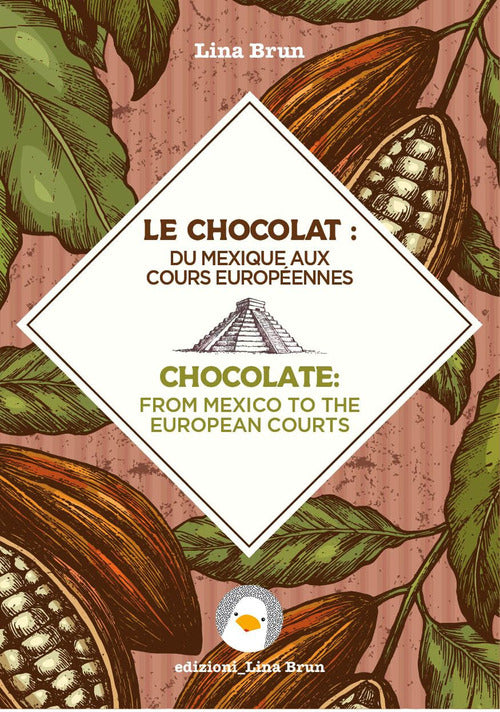 Cover of Chocolate: from Mexico to the European courts-Il cioccolato: dal Messico alle corti europee