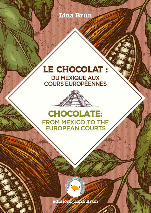 Cover of chocolat: du Mexique aux cours européennes-Chocolate: from Mexico to the European courts