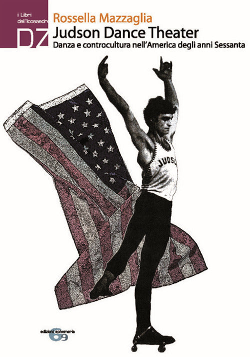 Cover of Judson Dance theater. Danza e controcultura nell'America degli anni Sessanta