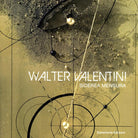 Cover of Walter Valentini. Siderea mensura. Catalogo mostra d'arte