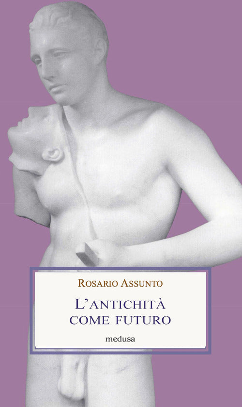 Cover of antichità come futuro