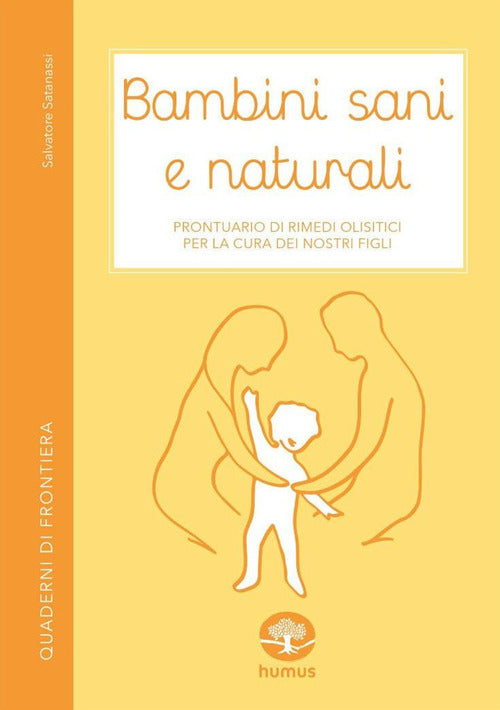 Cover of Bambini sani e naturali. Prontuario di rimedi erboristici e naturali per la cura dei nostri figli