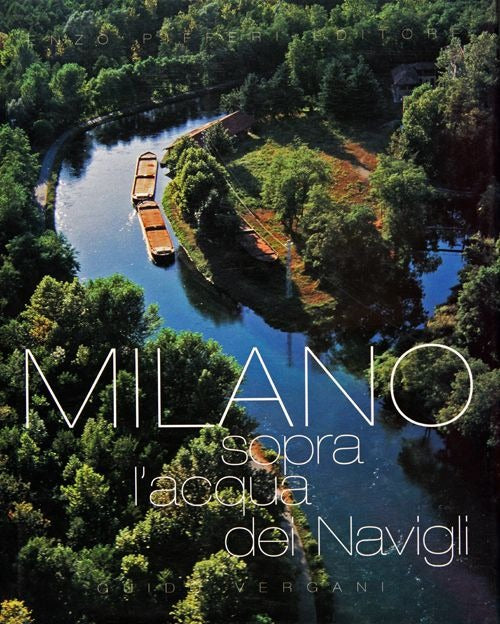 Cover of Milano. Sopra l'acqua dei Navigli