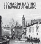 Cover of Leonardo da vinci e i Navigli di Milano