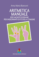 Cover of Aritmetica manuale. Idee montessoriane per insegnanti di scuola comune