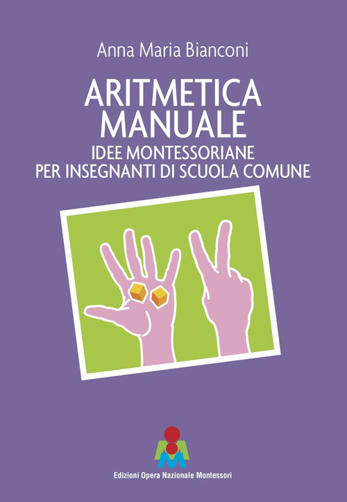 Cover of Aritmetica manuale. Idee montessoriane per insegnanti di scuola comune