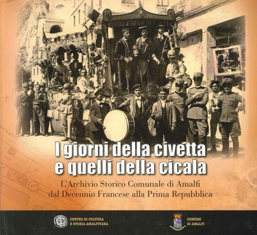 Cover of I giorni della civetta e quelli della cicala. L'Archivio Storico Comunale di Amalfi