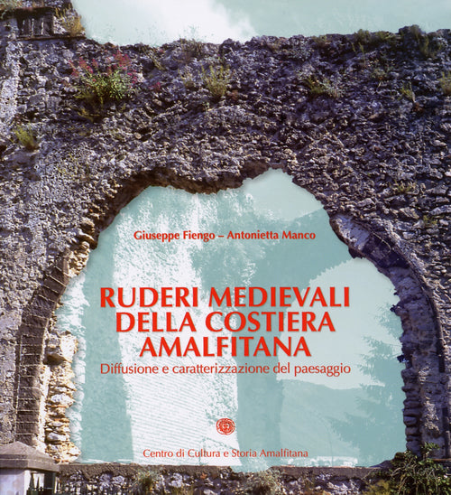 Cover of Ruderi medievali della Costiera Amalfitana. Diffusione e caratterizzazione del paesaggio