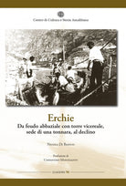 Cover of Erchie. Da feudo abbaziale con torre vicereale, sede di una tonnara, al declino